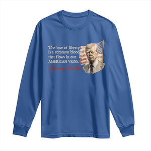 Jimmy Carter Quote Long Sleeve Shirt The Love Of Liberty Flows In Our American Veins TS09 Royal Blue Print Your Wear