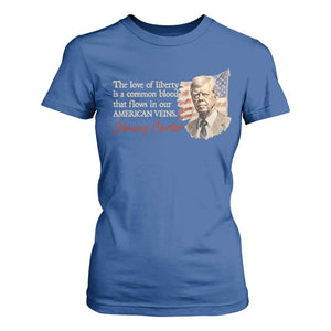 Jimmy Carter Quote T Shirt For Women The Love Of Liberty Flows In Our American Veins TS09 Royal Blue Print Your Wear