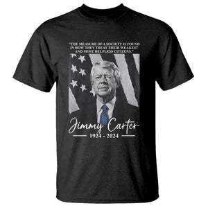 Jimmy Carter Quote T Shirt The Measure Of A Society TS09 Black Print Your Wear