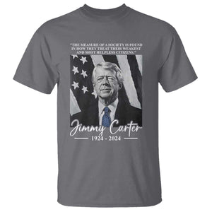 Jimmy Carter Quote T Shirt The Measure Of A Society TS09 Charcoal Print Your Wear