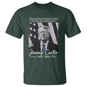 Jimmy Carter Quote T Shirt The Measure Of A Society TS09 Dark Forest Green Print Your Wear