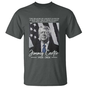 Jimmy Carter Quote T Shirt The Measure Of A Society TS09 Dark Heather Print Your Wear