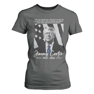 Jimmy Carter Quote T Shirt For Women The Measure Of A Society TS09 Dark Heather Print Your Wear