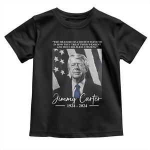 Jimmy Carter Quote Toddler T Shirt The Measure Of A Society TS09 Black Print Your Wear