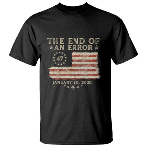 Trump Inauguration Day 2025 T Shirt End Of An Error TS09 Black Print Your Wear