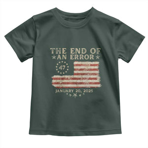 Trump Inauguration Day 2025 Toddler T Shirt End Of An Error TS09 Dark Forest Green Print Your Wear