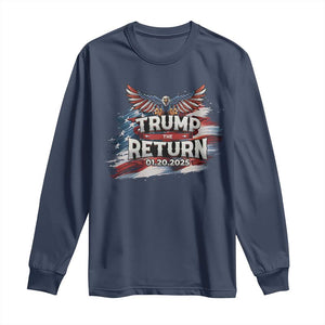 Trump Inauguration Day 2025 Long Sleeve Shirt Trump The Return American Flag TS09 Navy Print Your Wear