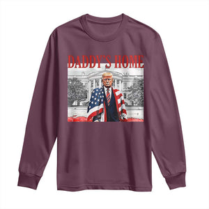 Trump 2025 Long Sleeve Shirt Daddy's Home Trump Inauguration Day TS09 Maroon Print Your Wear