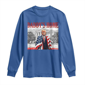 Trump 2025 Long Sleeve Shirt Daddy's Home Trump Inauguration Day TS09 Royal Blue Print Your Wear