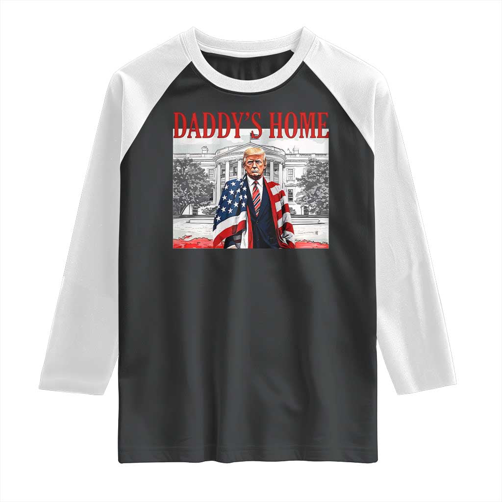 Trump 2025 Raglan Shirt Daddy's Home Trump Inauguration Day TS09 Black White Print Your Wear