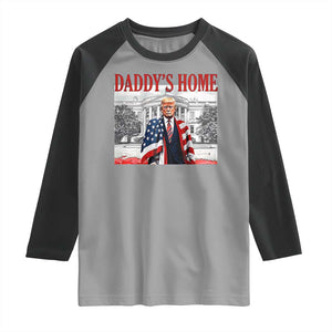 Trump 2025 Raglan Shirt Daddy's Home Trump Inauguration Day TS09 Sport Gray Black Print Your Wear