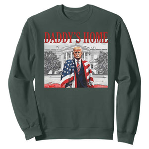 Trump 2025 Sweatshirt Daddy's Home Trump Inauguration Day TS09 Dark Forest Green Print Your Wear