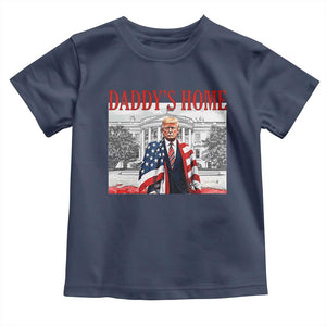 Trump 2025 Toddler T Shirt Daddy's Home Trump Inauguration Day TS09 Navy Print Your Wear