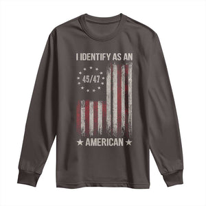 Trump Support Long Sleeve Shirt 45 47 I Identify As An American TS09 Dark Chocolate Print Your Wear