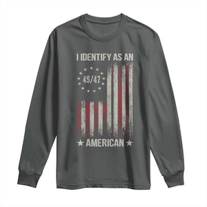 Trump Support Long Sleeve Shirt 45 47 I Identify As An American TS09 Dark Heather Print Your Wear