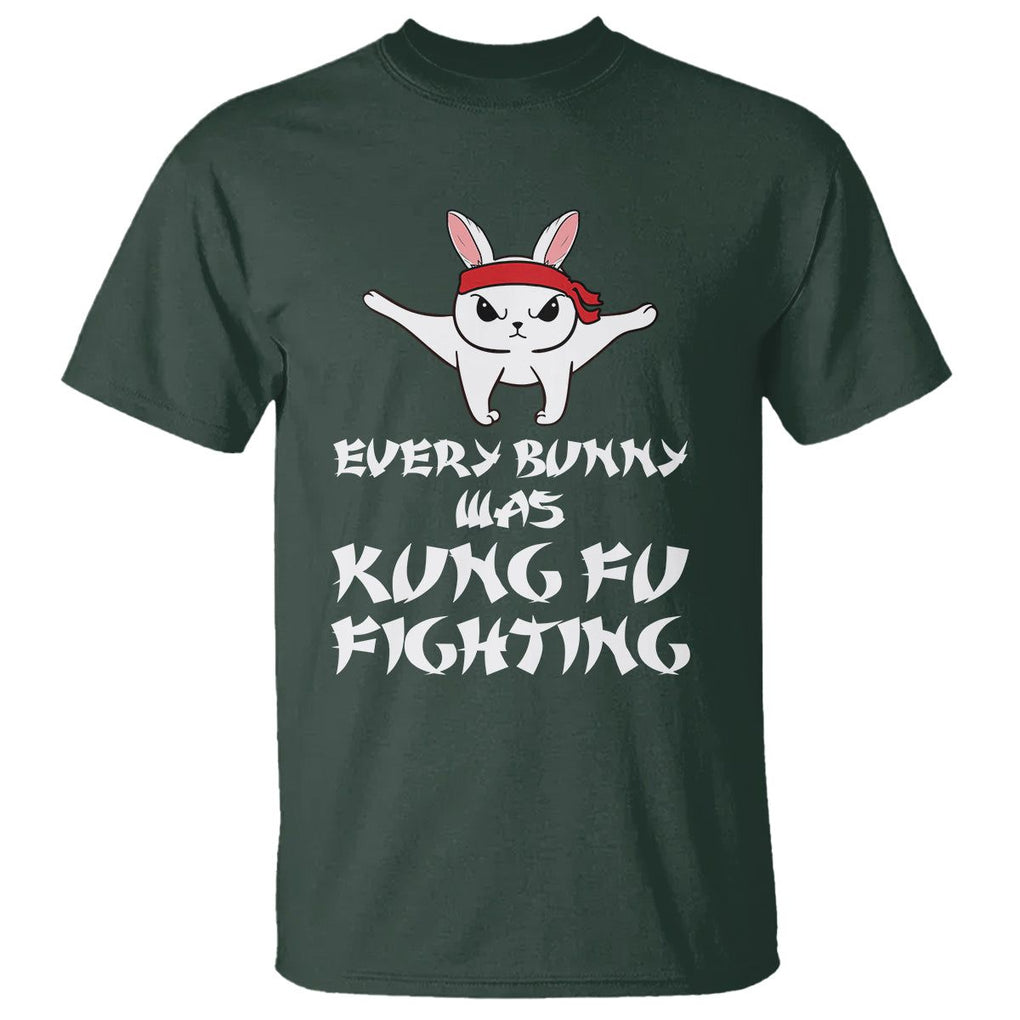 Easter Day T Shirt Every Bunny Was Kung Fu Fighting Funny Rabbit TS09 Dark Forest Green Printyourwear