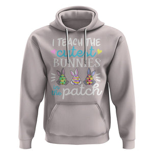 Easter Day Hoodie Bunny Teacher I Teach The Cutest Bunnies In The Patch TS09 Ice Gray Printyourwear