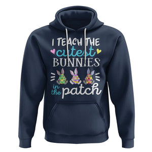 Easter Day Hoodie Bunny Teacher I Teach The Cutest Bunnies In The Patch TS09 Navy Printyourwear