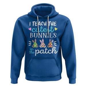 Easter Day Hoodie Bunny Teacher I Teach The Cutest Bunnies In The Patch TS09 Royal Blue Printyourwear