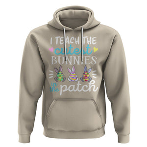 Easter Day Hoodie Bunny Teacher I Teach The Cutest Bunnies In The Patch TS09 Sand Printyourwear