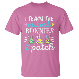 Easter Day T Shirt Bunny Teacher I Teach The Cutest Bunnies In The Patch TS09 Azalea Printyourwear