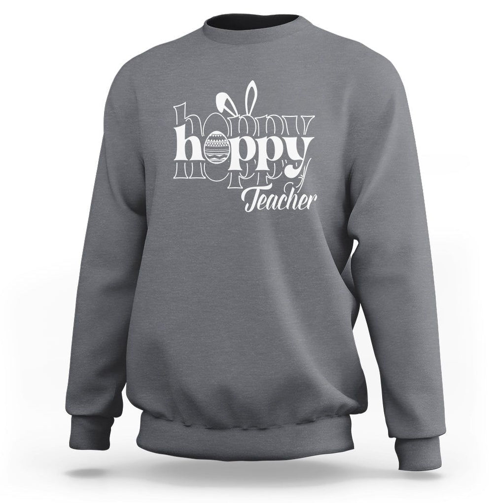 Easter Day Cute Hoppy Teacher Bunny Egg Sweatshirt TS09 Charcoal Printyourwear
