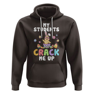 Easter Day Hoodie My Students Crack Me Up Funny Chick Teacher TS09 Dark Chocolate Printyourwear