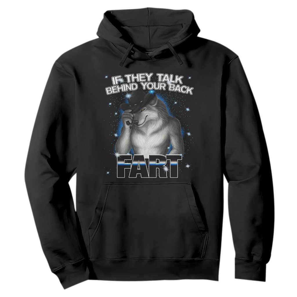 Funny Wolf Man If They Talk Behind Your Back Fart Hoodie TS09 Black Print Your Wear