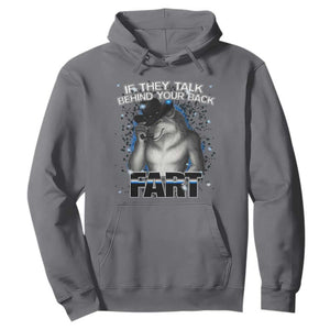 Funny Wolf Man If They Talk Behind Your Back Fart Hoodie TS09 Charcoal Print Your Wear