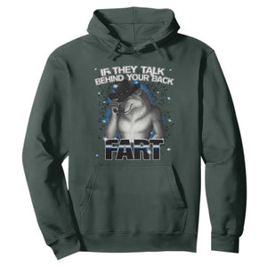 Funny Wolf Man If They Talk Behind Your Back Fart Hoodie TS09 Dark Forest Green Print Your Wear