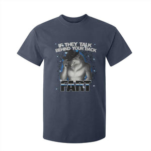 Funny Wolf Man If They Talk Behind Your Back Fart T Shirt For Kid TS09 Navy Print Your Wear