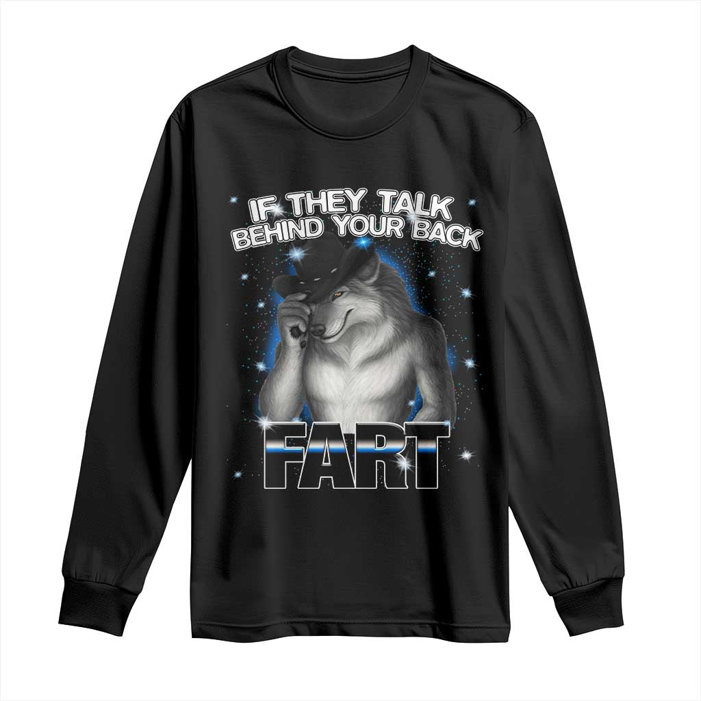 Funny Wolf Man If They Talk Behind Your Back Fart Long Sleeve Shirt TS09 Black Print Your Wear