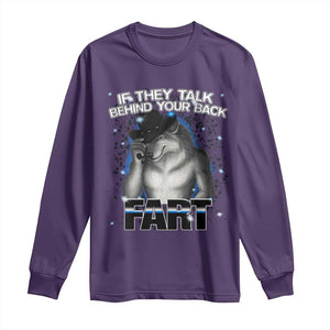 Funny Wolf Man If They Talk Behind Your Back Fart Long Sleeve Shirt TS09 Purple Print Your Wear