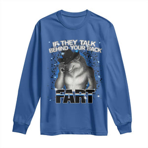 Funny Wolf Man If They Talk Behind Your Back Fart Long Sleeve Shirt TS09 Royal Blue Print Your Wear