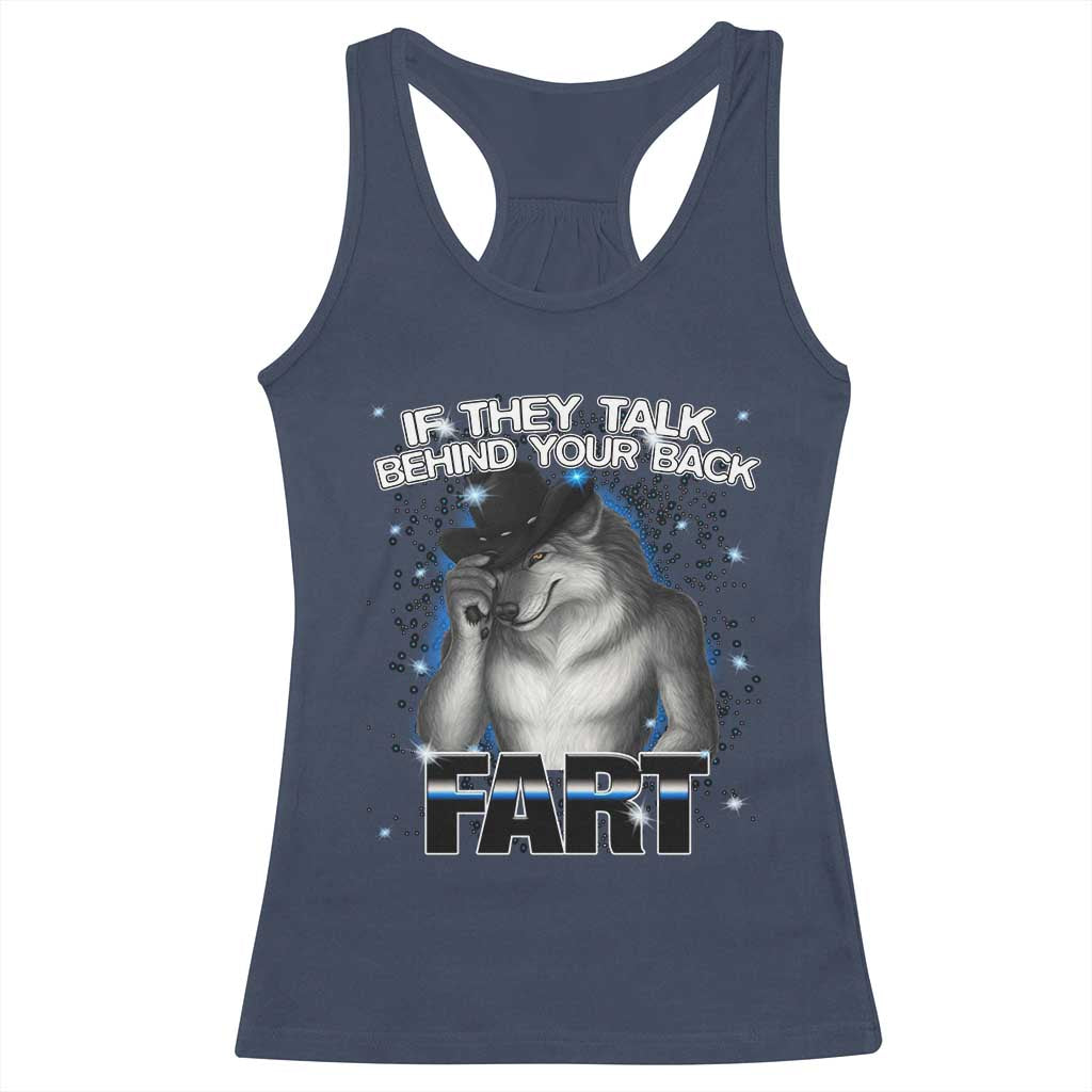 Funny Wolf Man If They Talk Behind Your Back Fart Racerback Tank Top TS09 Navy Print Your Wear
