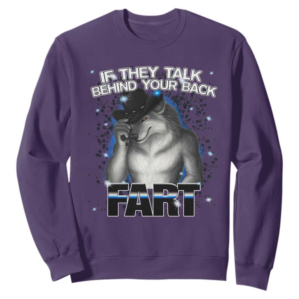 Funny Wolf Man If They Talk Behind Your Back Fart Sweatshirt TS09 Purple Print Your Wear
