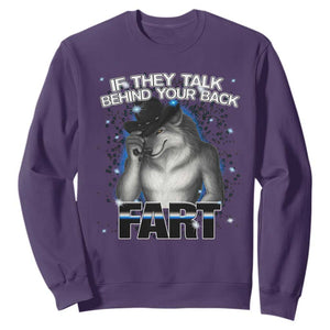 Funny Wolf Man If They Talk Behind Your Back Fart Sweatshirt TS09 Purple Print Your Wear