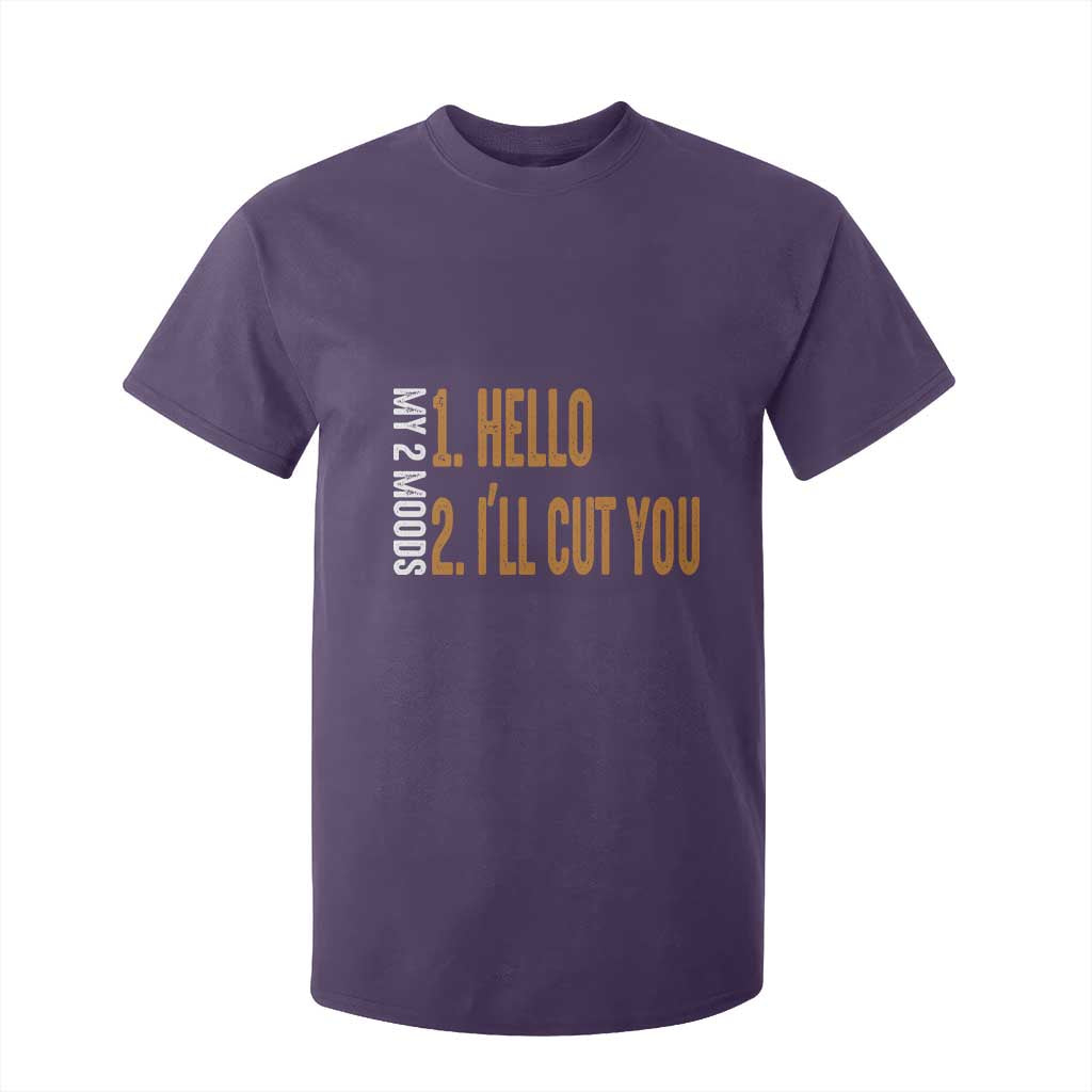 Funny My Two Moods T Shirt For Kid Hello And I'll Cut You TS09 Purple Print Your Wear