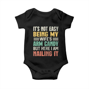 Funny Husband Baby Onesie It's Not Easy Being My Wife's Arm Candy TS09 Black Print Your Wear