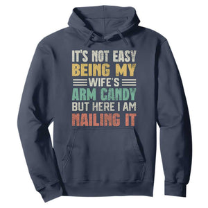 Funny Husband Hoodie It's Not Easy Being My Wife's Arm Candy TS09 Navy Print Your Wear