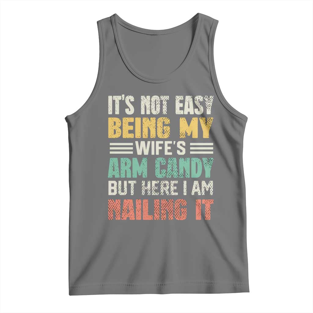 Funny Husband Tank Top It's Not Easy Being My Wife's Arm Candy TS09 Black Heather Print Your Wear