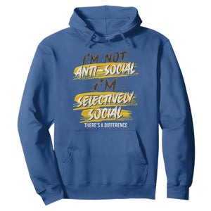 Funny Introvert Hoodie I'm Not Anti Social I'm Selectively Social TS09 Royal Blue Print Your Wear