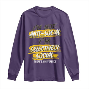 Funny Introvert Long Sleeve Shirt I'm Not Anti Social I'm Selectively Social TS09 Purple Print Your Wear