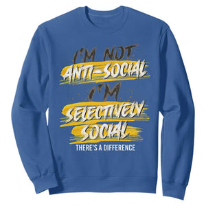 Funny Introvert Sweatshirt I'm Not Anti Social I'm Selectively Social TS09 Royal Blue Print Your Wear