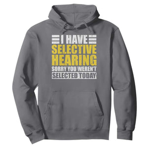 Funny Introvert Hoodie Selective Hearing Sorry TS09 Charcoal Print Your Wear