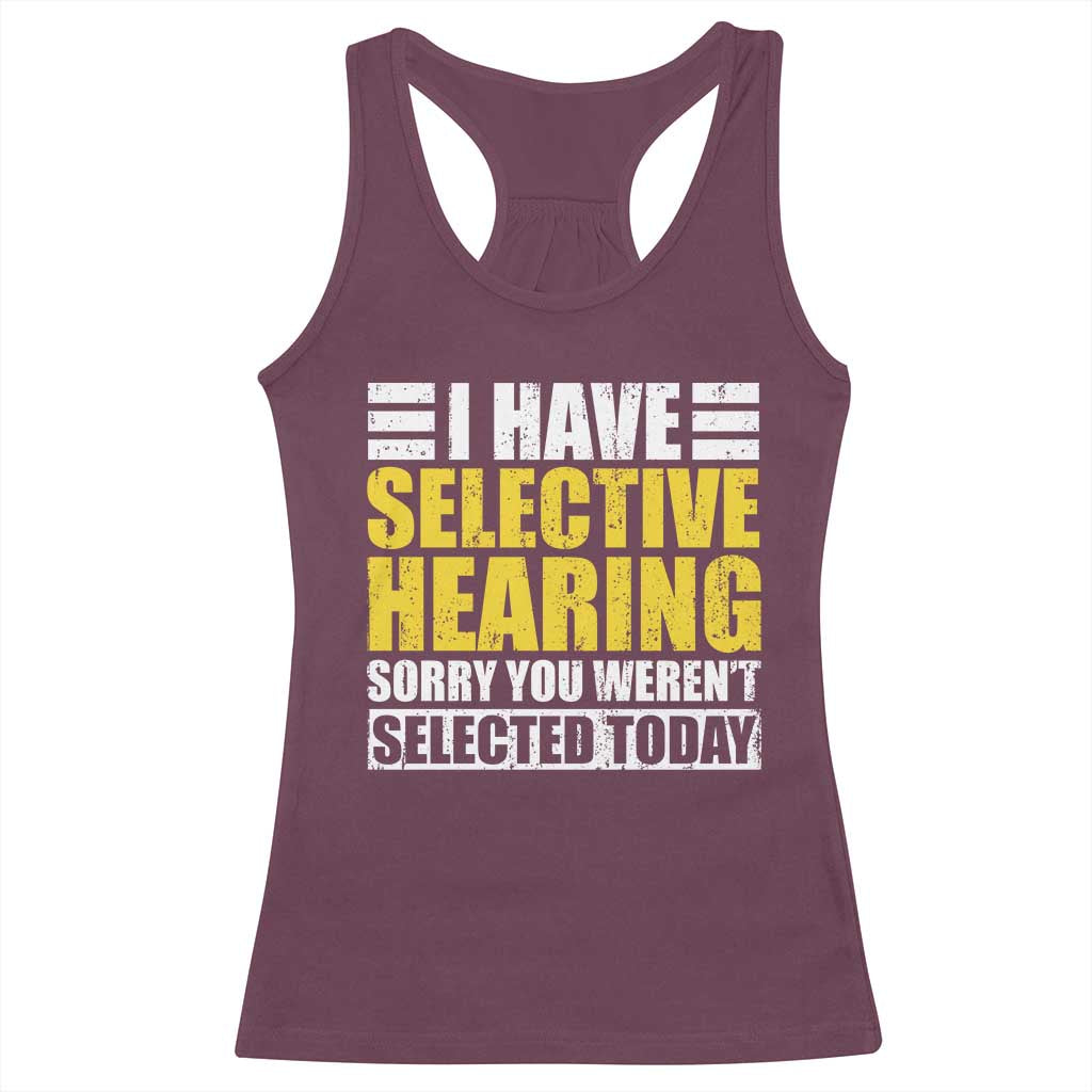 Funny Introvert Racerback Tank Top Selective Hearing Sorry TS09 Maroon Print Your Wear
