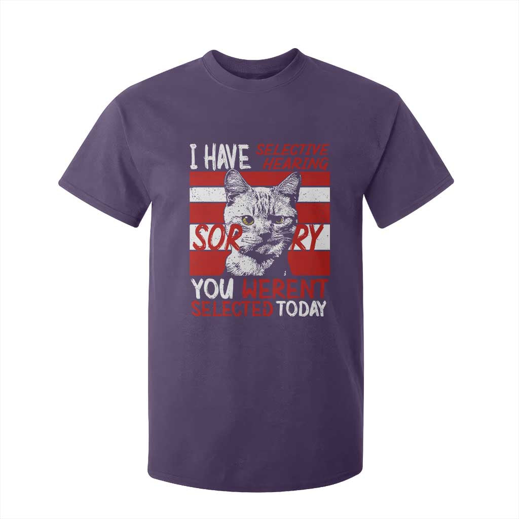 Funny Cat I Have Selective Hearing You Weren't Selected T Shirt For Kid TS09 Purple Print Your Wear