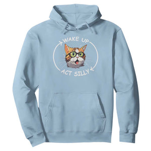 Funny Cat Meme Hoodie Wake Up Act Silly TS09 Light Blue Print Your Wear