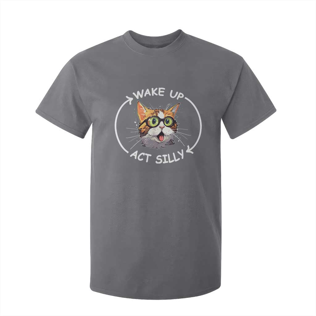 Funny Cat Meme T Shirt For Kid Wake Up Act Silly TS09 Charcoal Print Your Wear