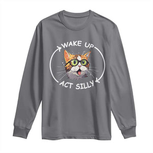 Funny Cat Meme Long Sleeve Shirt Wake Up Act Silly TS09 Charcoal Print Your Wear